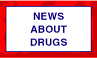 News About Drugs